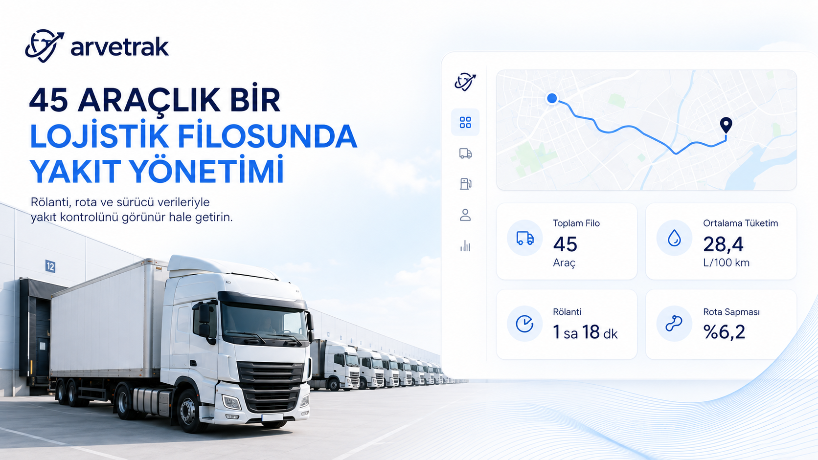 45 araçlık bir lojistik filosunda yakıt yönetimi
